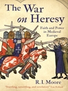 The War On Heresy (eBook): Faith and Power in Medieval Europe